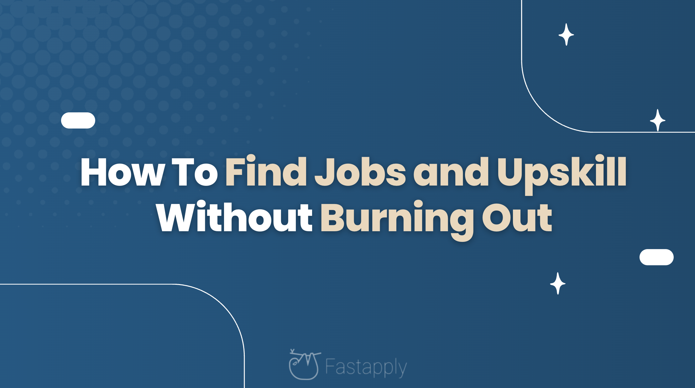 How To Find Jobs and Upskill Without Burning Out